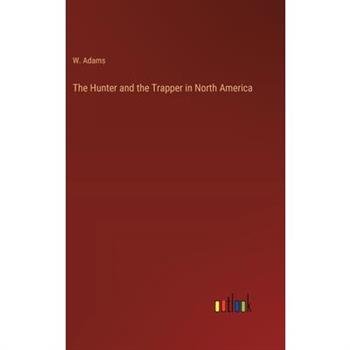 The Hunter and the Trapper in North America