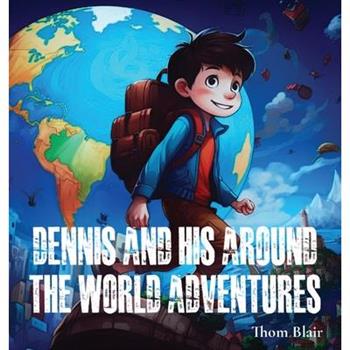 Dennis and His Around the World Adventures