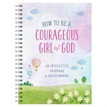 How to Be a Courageous Girl of God