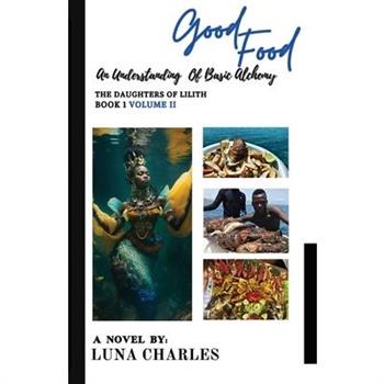 Good Food - An Understanding Of Basic Alchemy VOL II