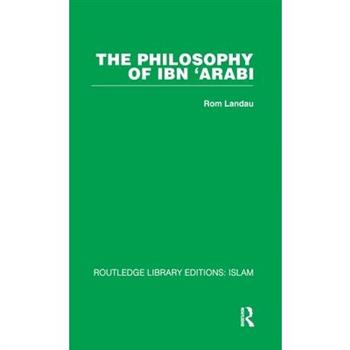 The Philosophy of Ibn ’Arabi