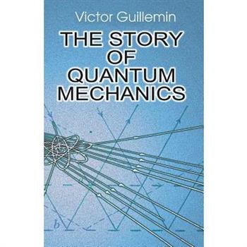 The Story of Quantum Mechanics