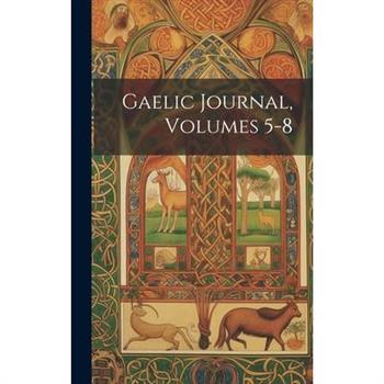 Gaelic Journal, Volumes 5-8