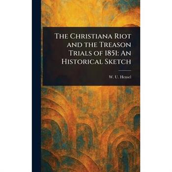 The Christiana Riot and the Treason Trials of 1851