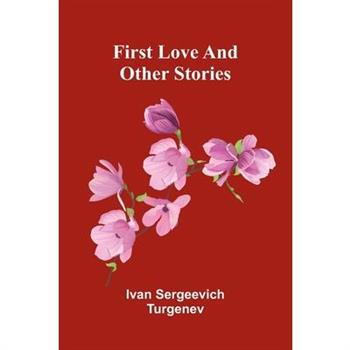 First love, and other stories