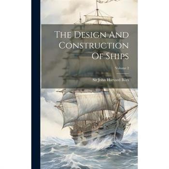 The Design And Construction Of Ships; Volume 2