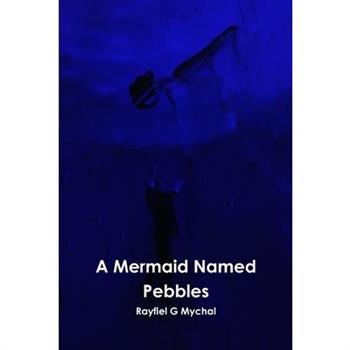 A Mermaid Named Pebbles