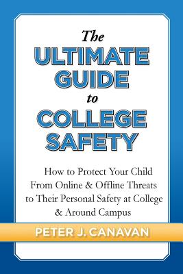 The Ultimate Guide to College Safety