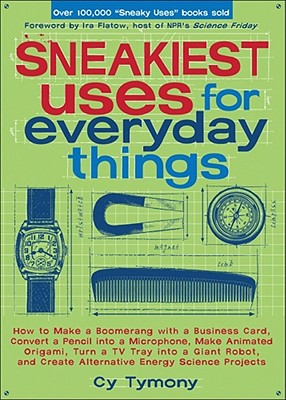Sneakiest Uses for Everyday Things