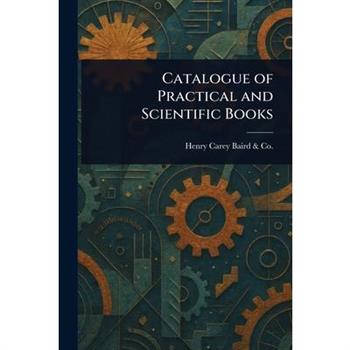 Catalogue of Practical and Scientific Books