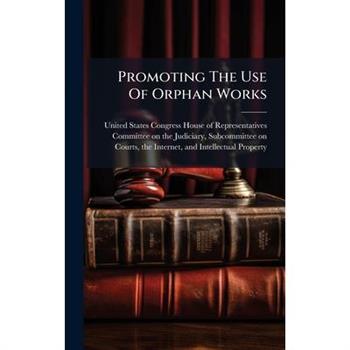 Promoting The Use Of Orphan Works