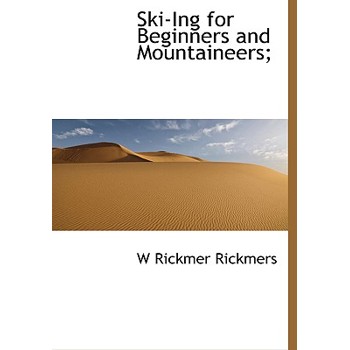 Ski-Ing for Beginners and Mountaineers;