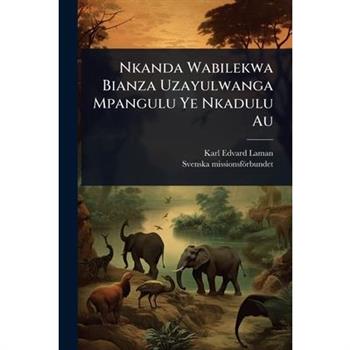 Nkanda Wabilekwa Bianza Uzayulwanga Mpangulu Ye Nkadulu Au