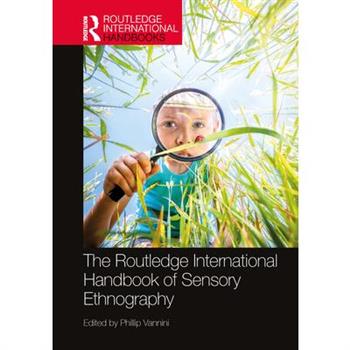 The Routledge International Handbook of Sensory Ethnography