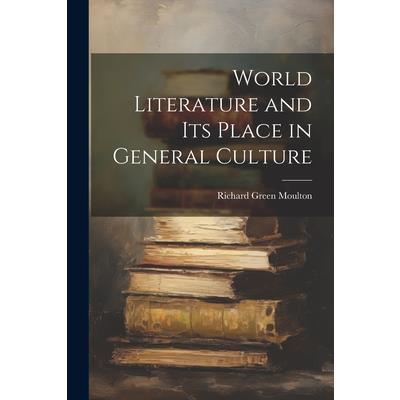World Literature and Its Place in General Culture