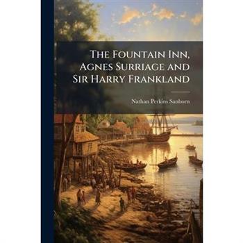 The Fountain Inn, Agnes Surriage and Sir Harry Frankland