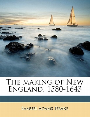 The Making of New England, 1580-1643