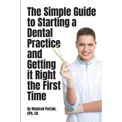 The Simple Guide to Starting a Dental Practice and Getting it Right the First Time