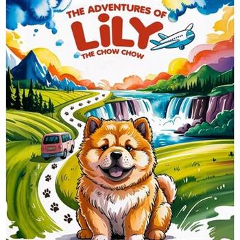 The Adventures of Lily the Chow Chow