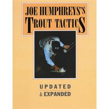 Joe Humphreys's Trout Tactics