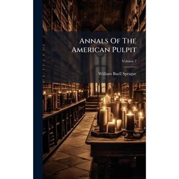 Annals Of The American Pulpit