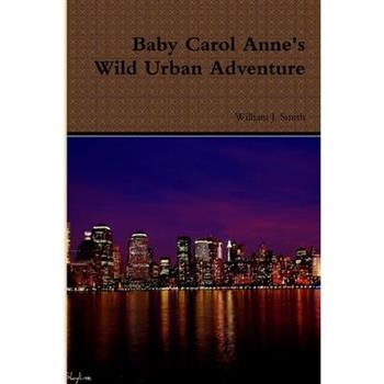 Baby Carol Anne's Wild Urban Adventure