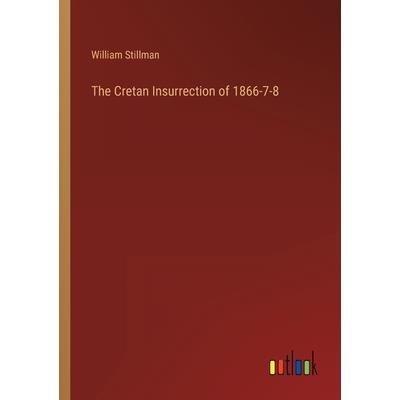 The Cretan Insurrection of 1866-7-8