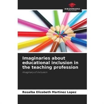 Imaginaries about educational inclusion in the teaching profession