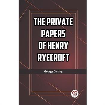 The Private Papers of Henry Ryecroft