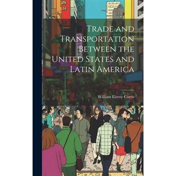 Trade and Transportation Between the United States and Latin America