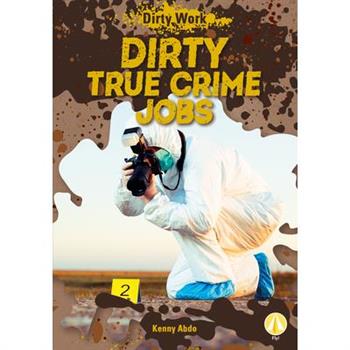 Dirty True Crime Jobs