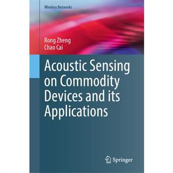Acoustic Sensing on Commodity Devices and Its Applications