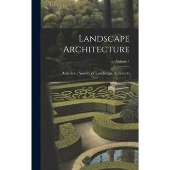 Landscape Architecture; Volume 1