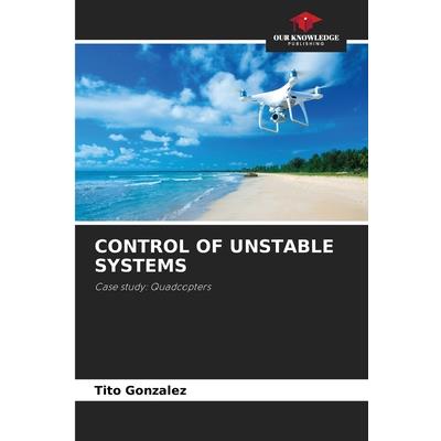 Control of Unstable Systems