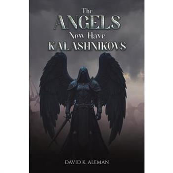 The Angels Now Have Kalashnikovs