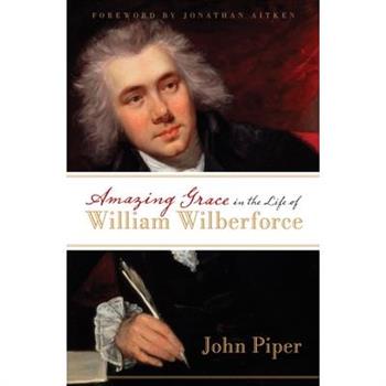 Amazing Grace in the Life of William Wilberforce