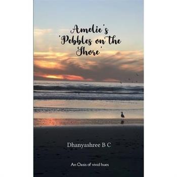 Amelie’s ’Pebbles on the Shore’