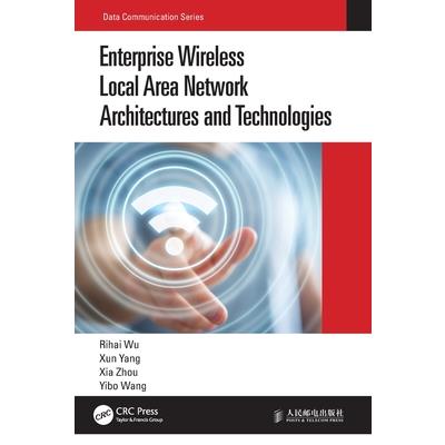 Enterprise Wireless Local Area Network Architectures and Technologies