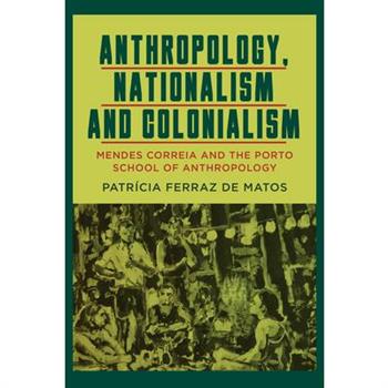Anthropology, Nationalism and Colonialism