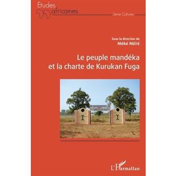 Le peuple Mand矇ka et la charte de Kurukan Fuga