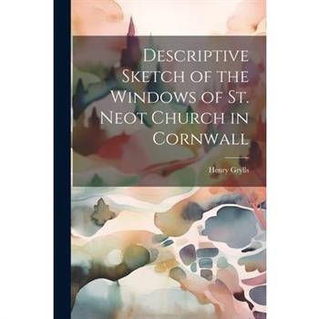 Descriptive Sketch of the Windows of St. Neot Church in Cornwall