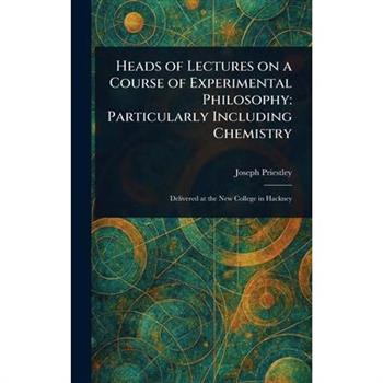 Heads of Lectures on a Course of Experimental Philosophy