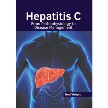 Hepatitis C: From Pathophysiology to Disease Management