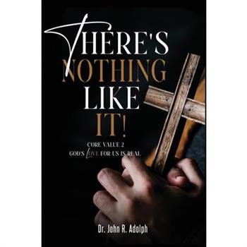 There's Nothing Like It