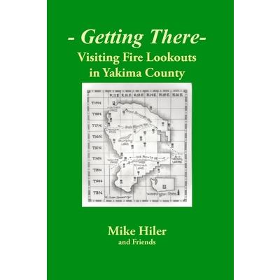 Getting There- Visiting Fire Lookouts in Yakima County