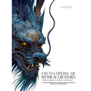 Encyclopedia of Mythical Creatures - Taoism, Chinese & Korean Mythology