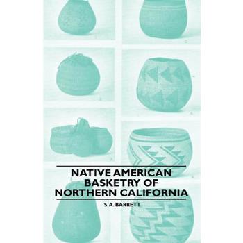 Native American Basketry Of Northern California