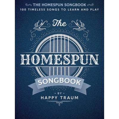 The Homespun Songbook: 100 Timeless Songs to Learn and Play