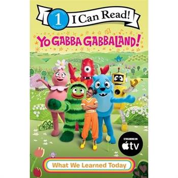Yo Gabba Gabbaland!: What We Learned Today