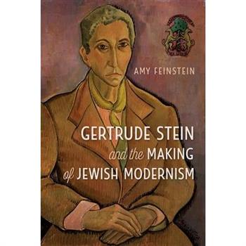 Gertrude Stein and the Making of Jewish Modernism